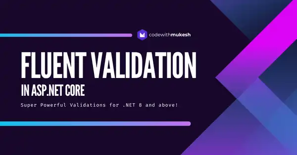 How to use FluentValidation in ASP.NET Core - Super Powerful Validations