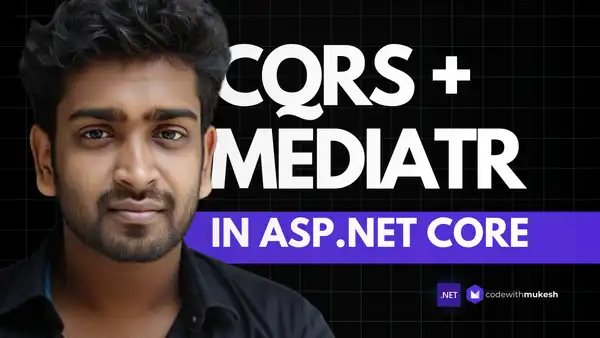 CQRS and MediatR in ASP.NET Core - Building Scalable Systems