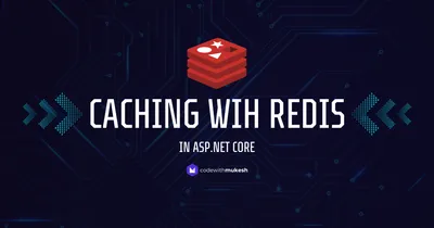 Distributed Caching in ASP.NET Core with Redis - Ultimate Guide to Boost Response Times