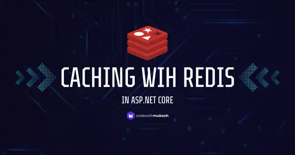Distributed Caching in ASP.NET Core with Redis - Ultimate Guide to Boost Response Times