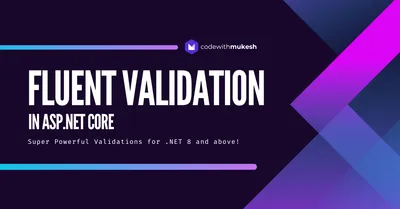 How to use FluentValidation in ASP.NET Core - Super Powerful Validations