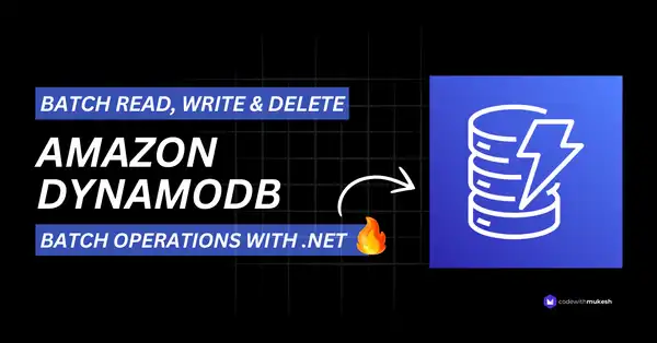 Amazon DynamoDB Batch Operations with .NET - Read, Write & Delete