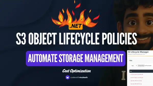 S3 Object Lifecycle Policies with .NET - Automate Storage Management & Cost Optimization
