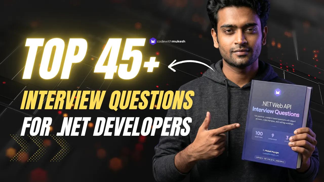 45 .NET Web API Interview Questions That Actually Get Asked in 2026