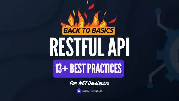 RESTful API Best Practices for .NET Developers – The Complete Guide to Building Production-Ready APIs