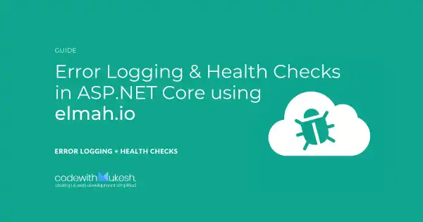 elmah.io - Error Logging and Health Checks in ASP.NET Core