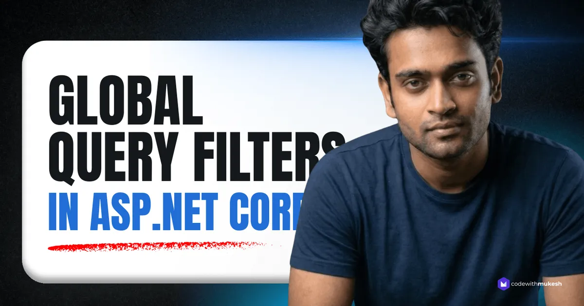 Global Query Filters in EF Core - Soft Delete, Multi-Tenancy & Named…
