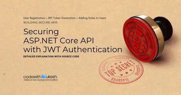 Build Secure ASP.NET Core API with JWT Authentication - Detailed Guide