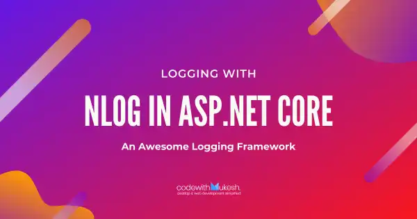Logging with NLog in ASP.NET Core - Best Logging Framework?