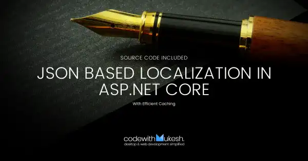 JSON Based Localization in ASP.NET Core  With Caching - Super Easy Guide