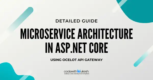 Microservice Architecture in ASP.NET Core with API Gateway