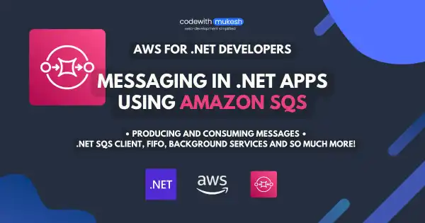 Amazon SQS and ASP.NET Core for Scalable Messaging - An Easy Guide for .NET Developers