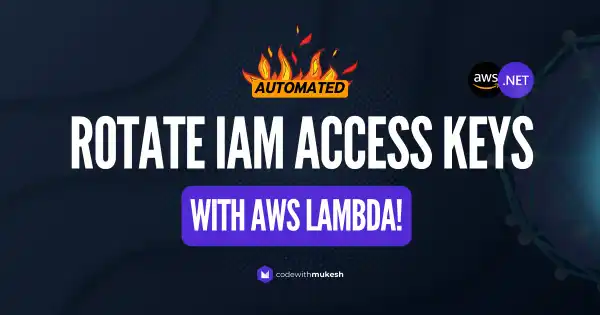 Automated AWS IAM Access Key Rotation with .NET, AWS Lambda, SNS, and EventBridge Scheduler