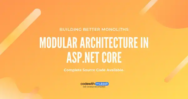 Modular Architecture in ASP.NET Core - Building Better Monoliths