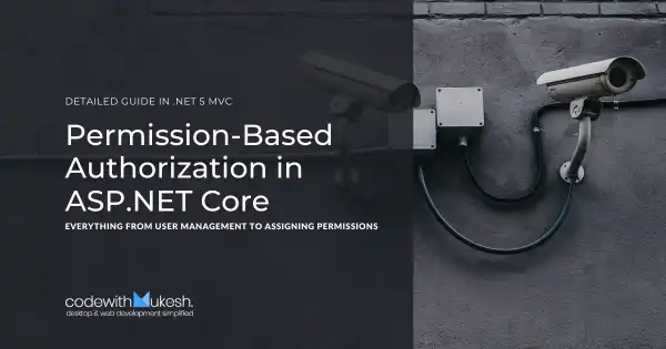 Permission-Based Authorization in ASP.NET Core - Complete User Management Guide in .NET 5