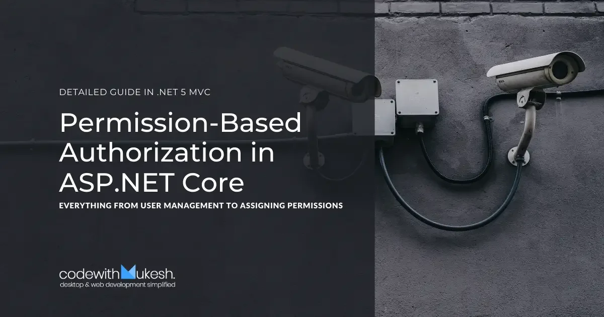 Permission-Based Authorization in ASP.NET Core - Complete User Management Guide in .NET 5