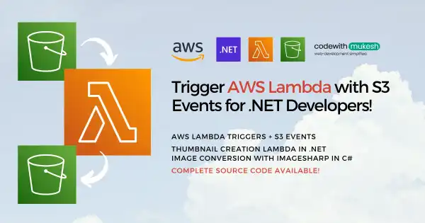Trigger AWS Lambda with S3 Events in .NET - Powerful Event-Driven Thumbnail Creation Lambda for .NET Developers