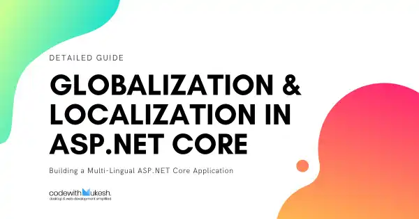 Globalization and Localization in ASP.NET Core - Detailed