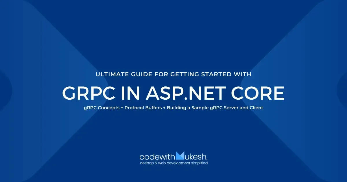 Getting Started with gRPC in ASP.NET Core - Ultimate Guide