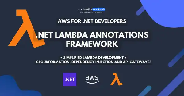 .NET Lambda Annotations Framework for Simplified Development | .NET on AWS