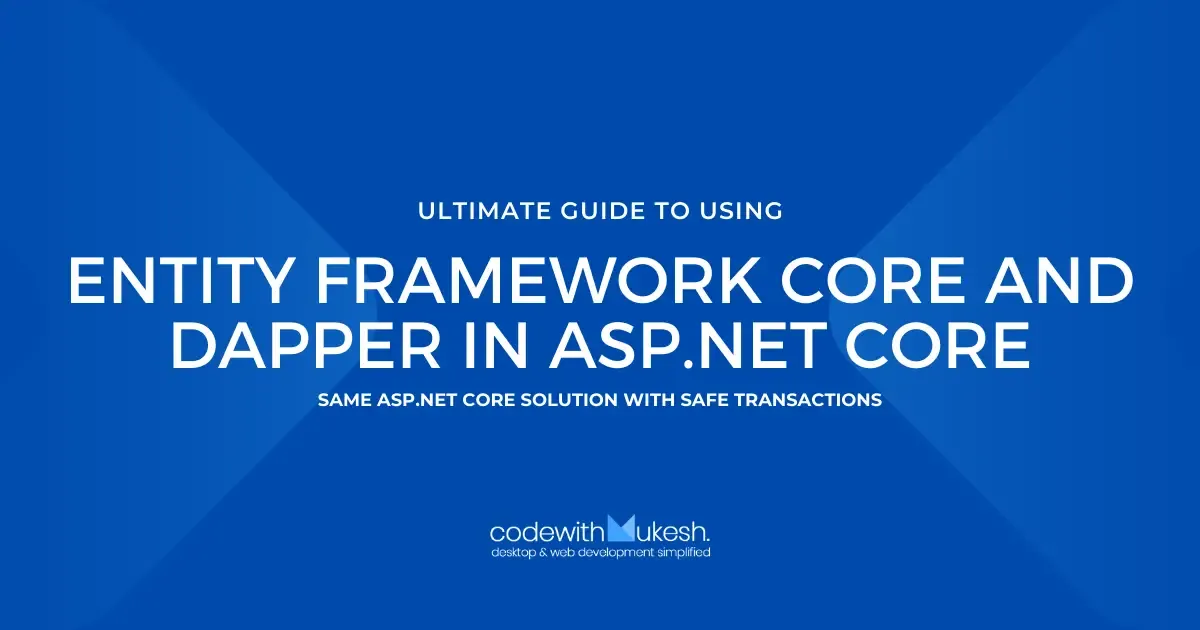 Using Entity Framework Core and Dapper in ASP.NET Core - Safe Transactions