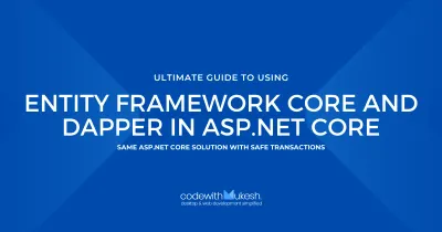 Using Entity Framework Core and Dapper in ASP.NET Core - Safe Transactions
