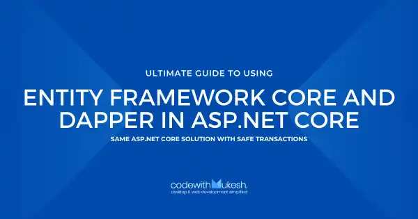 Using Entity Framework Core and Dapper in ASP.NET Core - Safe Transactions