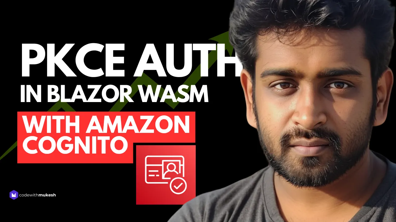 PKCE Authentication in Blazor WebAssembly and .NET Web API with Amazon Cognito (Step-by-Step)