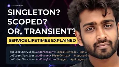 When to Use Transient, Scoped, or Singleton in .NET Apps - Understanding Service Lifetimes